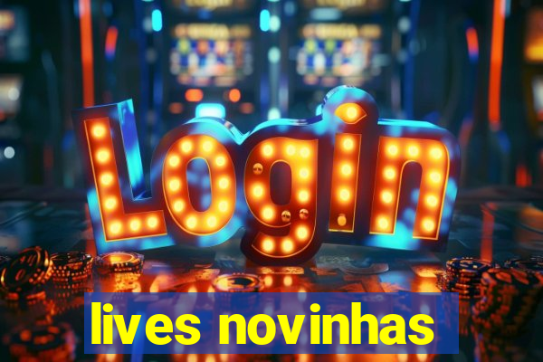 lives novinhas